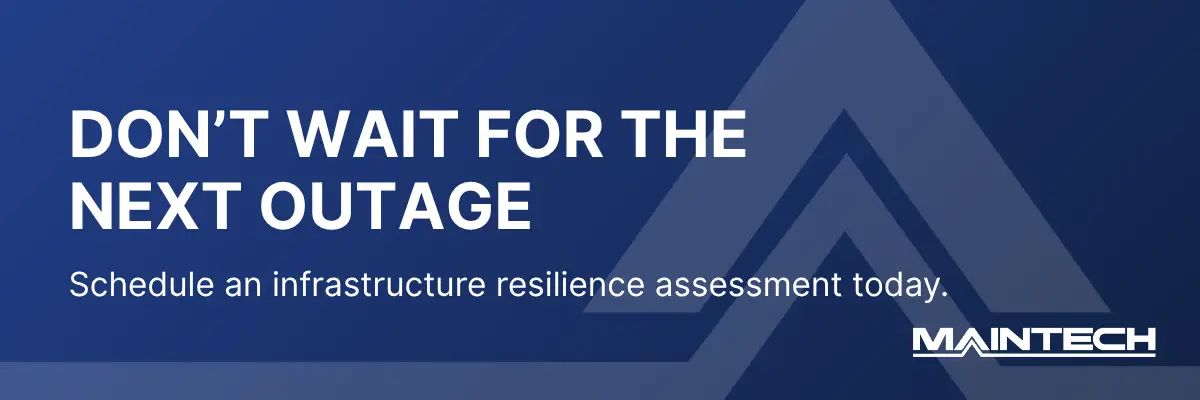 DON’T WAIT FOR THE NEXT OUTAGE Schedule an infrastructure resilience assessment today.