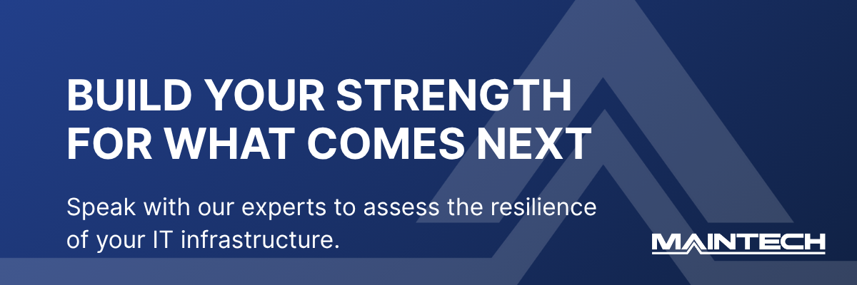 BUILD YOUR STRENGTH FOR WHAT COMES NEXT Speak with our experts to assess the resilience of your IT infrastructure.